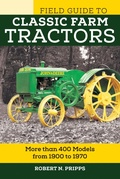 Cover: Field Guide to Classic Farm Tractors - Voyageur Press