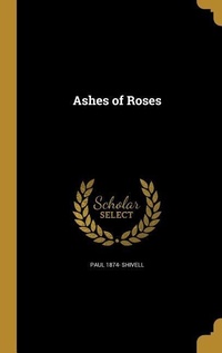 Enlarge image Cover: Ashes of Roses - Creative Media Partners, LLC