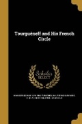 Cover: Tourgueneff and His French Circle - Wentworth Press