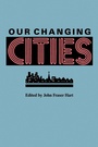 Cover: Our Changing Cities - Johns Hopkins University Press