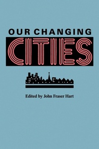Enlarge image Cover: Our Changing Cities - Johns Hopkins University Press