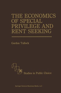 Enlarge image Cover: The Economics of Special Privilege and Rent Seeking - Kluwer Academic Publishers