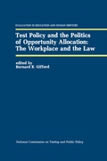 Cover: Test Policy and the Politics of Opportunity Allocation: The Workplace and the Law - Kluwer Academic Publishers