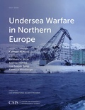 Cover: Undersea Warfare in Northern Europe - Centre for Strategic & International Studies,U.S.