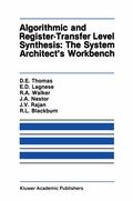 Cover: Algorithmic and Register-Transfer Level Synthesis: The System Architect's Workbench - Kluwer Academic Publishers