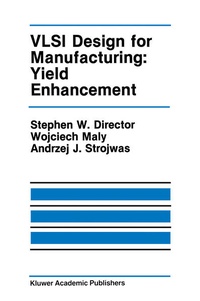 Enlarge image Cover: VLSI Design for Manufacturing: Yield Enhancement - Kluwer Academic Publishers