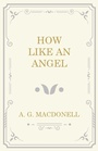 Cover: How Like an Angel - White Press