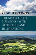 Cover: The Story of the Malverns - With Appendices and Illustrations - White Press