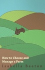 Cover: How to Choose and Manage a Farm - HOME FARM BOOKS