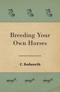 Abbildung von: Breeding Your Own Horses - READ COUNTRY BOOKS