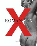 Cover: Roman Sex: 100 B.C. to A.D.250 - Harry N. Abrams, Inc.