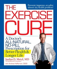Abbildung von: The Exercise Cure - Harmony/Rodale/Convergent