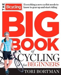 Abbildung von: The Bicycling Big Book of Cycling for Beginners - Harmony/Rodale/Convergent