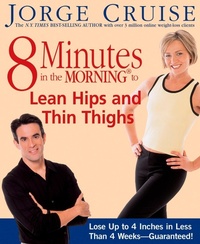 Abbildung von: 8 Minutes in the Morning to Lean Hips and Thin Thighs - Harmony/Rodale/Convergent