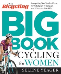 Abbildung von: The Bicycling Big Book of Cycling for Women - Harmony/Rodale/Convergent