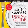Cover: The 400 Calorie Fix Dining Guide - Harmony/Rodale/Convergent