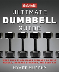 Abbildung von: Men's Health Ultimate Dumbbell Guide - Harmony/Rodale/Convergent
