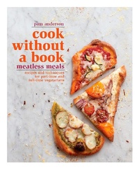 Enlarge image Cover: Cook without a Book: Meatless Meals - Harmony/Rodale/Convergent