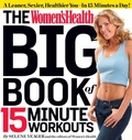 Cover: The Women's Health Big Book of 15-Minute Workouts - Harmony/Rodale/Convergent