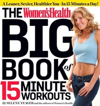 Abbildung von: The Women's Health Big Book of 15-Minute Workouts - Harmony/Rodale/Convergent
