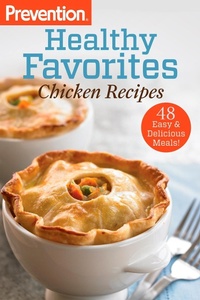 Abbildung von: Prevention Healthy Favorites: Chicken Recipes - Harmony/Rodale/Convergent