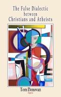 Cover: False Dialectic between Christians and Atheists - Algora Publishing