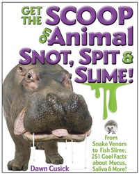 Abbildung von: Get the Scoop on Animal Snot, Spit & Slime! - Moondance Press