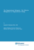 Cover: The Organizational Hologram: The Effective Management of Organizational Change - Springer