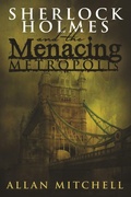 Cover: Sherlock Holmes and the Menacing Metropolis - MX Publishing