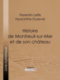 Cover: Histoire de Montreuil-sur-Mer et de son ch&acirc;teau - Ligaran