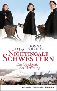 Abbildung von: Die Nightingale Schwestern - Bastei Lübbe