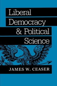 Abbildung von: Liberal Democracy and Political Science - Johns Hopkins University Press