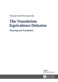 Cover: The Translation Equivalence Delusion - Peter Lang Verlag