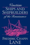 Cover: Venetian Ships and Shipbuilders of the Renaissance - Johns Hopkins University Press