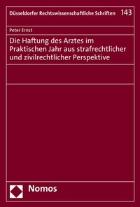 Abbildung von: Die Haftung des Arztes im Praktischen Jahr aus strafrechtlicher und zivilrechtlicher Perspektive - Nomos