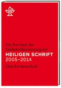 Cover: Die Revision der Einheits&uuml;bersetzung der Heiligen Schrift 2005-2014 - Katholische Bibelanstalt