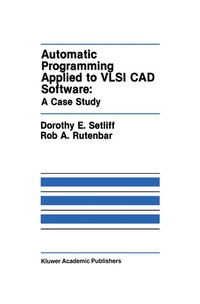 Enlarge image Cover: Automatic Programming Applied to VLSI CAD Software: A Case Study - Kluwer Academic Publishers