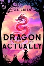 Cover: Dragon Actually - Zebra Books