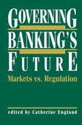Cover: Governing Banking's Future: Markets vs. Regulation - Springer