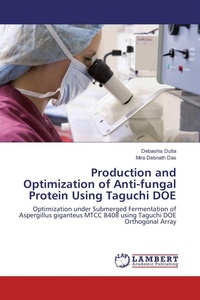 Enlarge image Cover: Production and Optimization of Anti-fungal Protein Using Taguchi DOE - LAP Lambert Academic Publishing