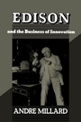 Cover: Edison and the Business of Innovation - Johns Hopkins University Press