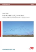 Cover: On the Foundations of dynamic coalitions - Universit&auml;tsverlag der TU Berlin