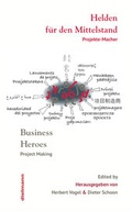 Cover: Helden f&uuml;r den Mittelstand / Business Heroes - Dielmann, Axel
