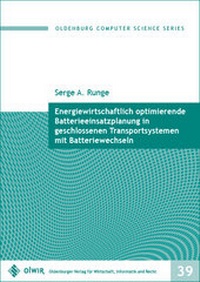 Abbildung von: Energiewirtschaftlich optimierende Batterieeinsatzplanung in geschlossenen Transportsystemen mit Batteriewechseln - OlWIR Verlag für Wirtschaft, Informatik und Recht