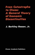 Cover: From Catastrophe to Chaos: A General Theory of Economic Discontinuities - Kluwer Academic Publishers