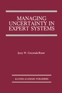 Cover: Managing Uncertainty in Expert Systems - Kluwer Academic Publishers