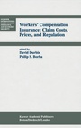 Cover: Workers' Compensation Insurance: Claim Costs, Prices, and Regulation - Kluwer Academic Publishers