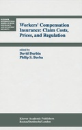 Cover: Workers' Compensation Insurance: Claim Costs, Prices, and Regulation - Springer