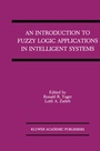 Cover: An Introduction to Fuzzy Logic Applications in Intelligent Systems - Springer