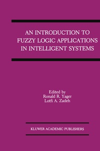 Enlarge image Cover: An Introduction to Fuzzy Logic Applications in Intelligent Systems - Springer